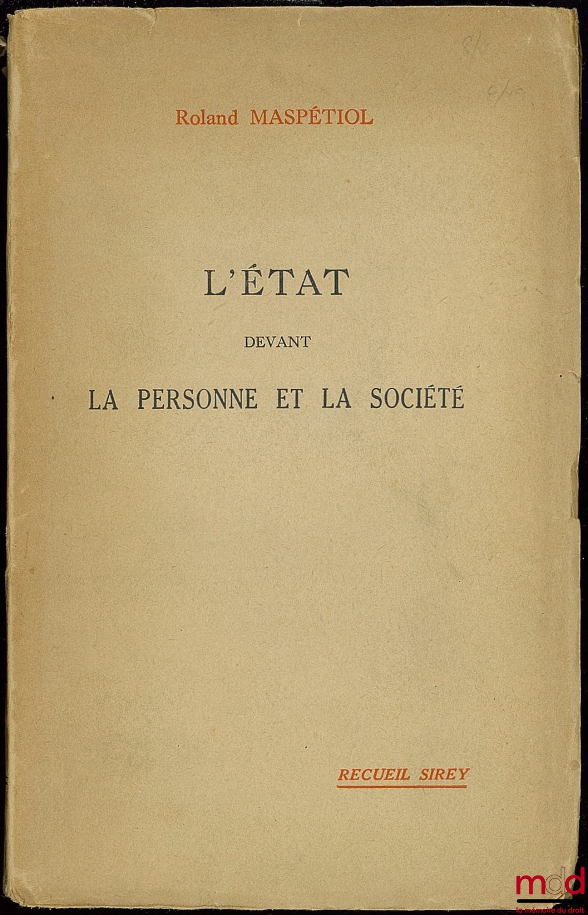 MASPÉTIOL (Roland) – THE STATE BEFORE THE PERSON AND SOCIETY