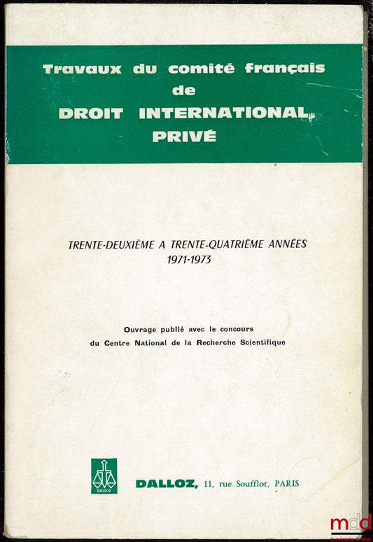 [Collective] – WORKS OF THE FRENCH COMMITTEE ON PRIVATE INTERNATIONAL LAW, 32nd to 34th years 1971-1973