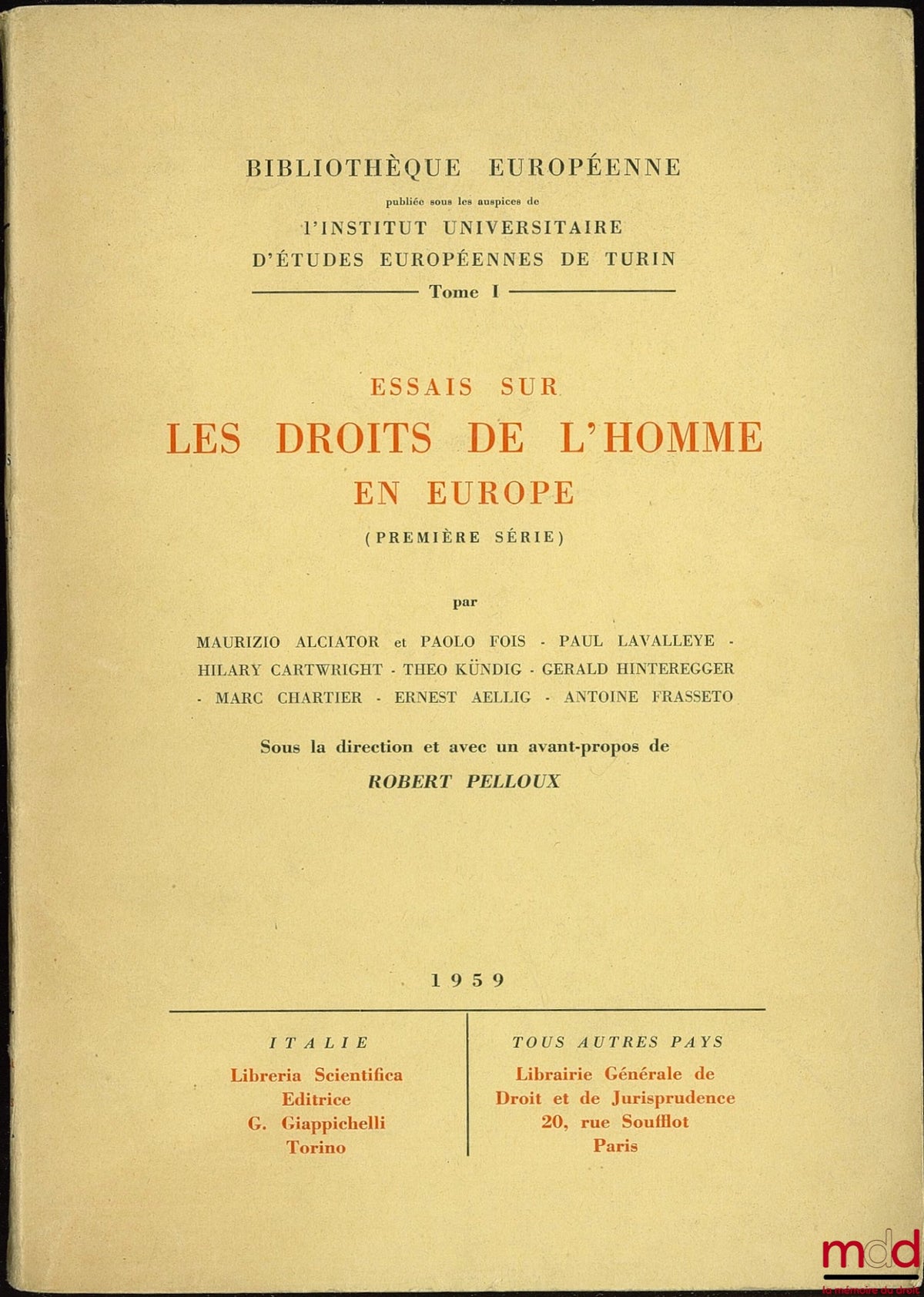 ALCACIATOR (Maurizio) et al. – ESSAYS ON HUMAN RIGHTS IN EUROPE (first series), European Library published under the auspices of the University Institute for European Studies of Turin, vol. I