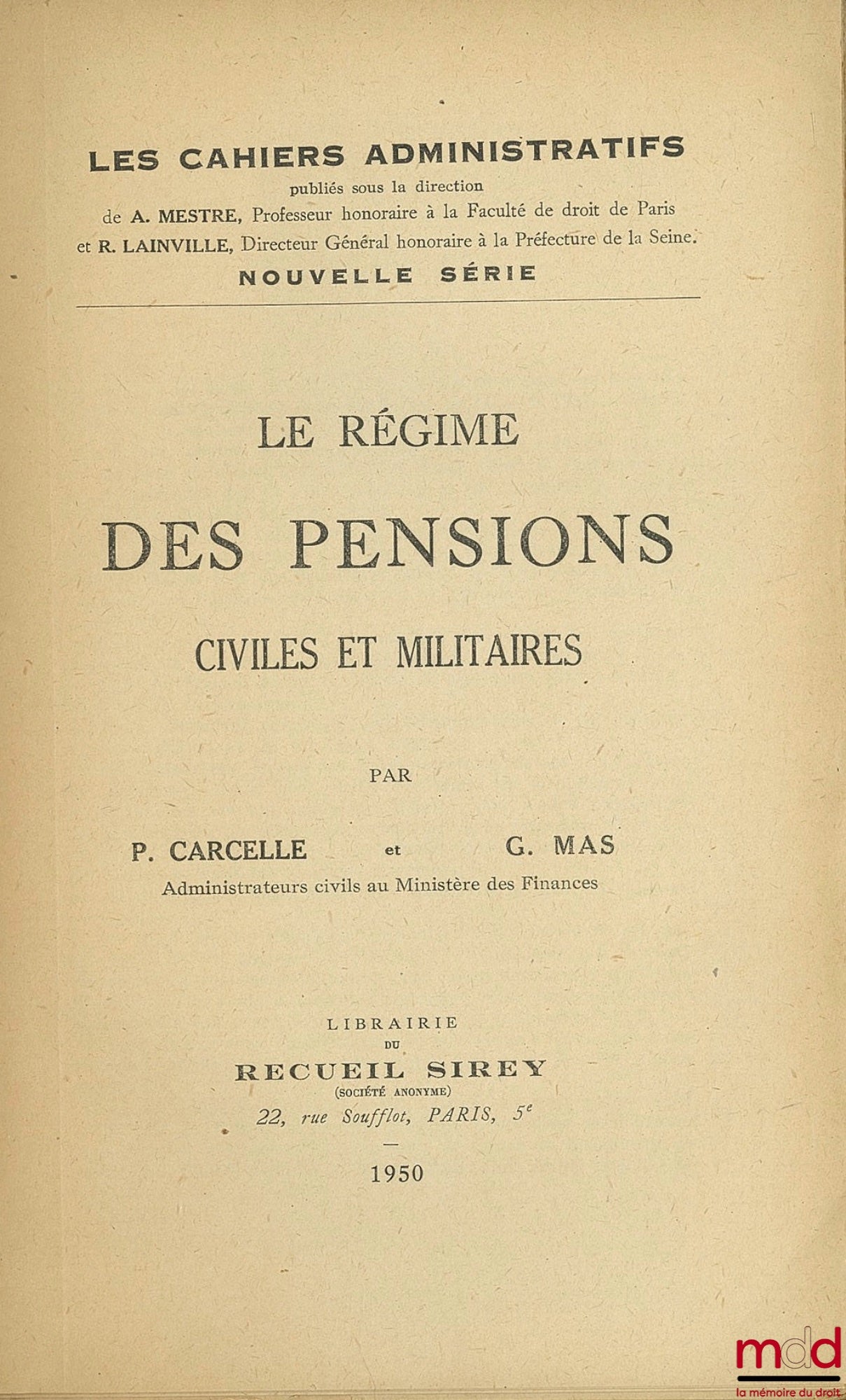 [Administrative Notebooks], CARCELLE (P.) AND MAS (G.) – THE CIVIL AND MILITARY PENSION SYSTEM, coll. Administrative Notebooks, new series