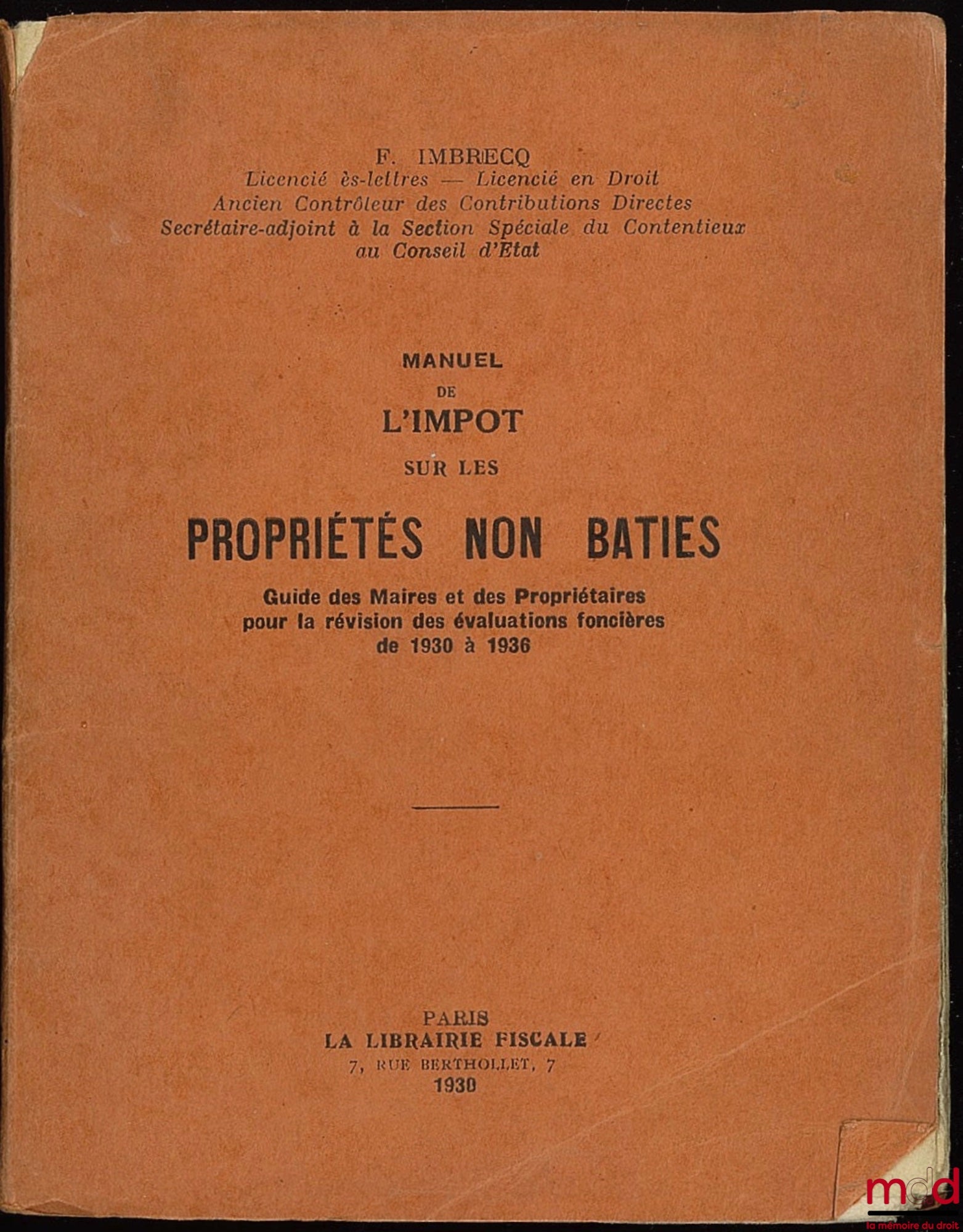 IMBRECQ (F.) – MANUAL OF TAXATION ON UNBUILT PROPERTIES, Guide for Mayors and Property Owners for the revision of property assessments from 1930 to 1936
