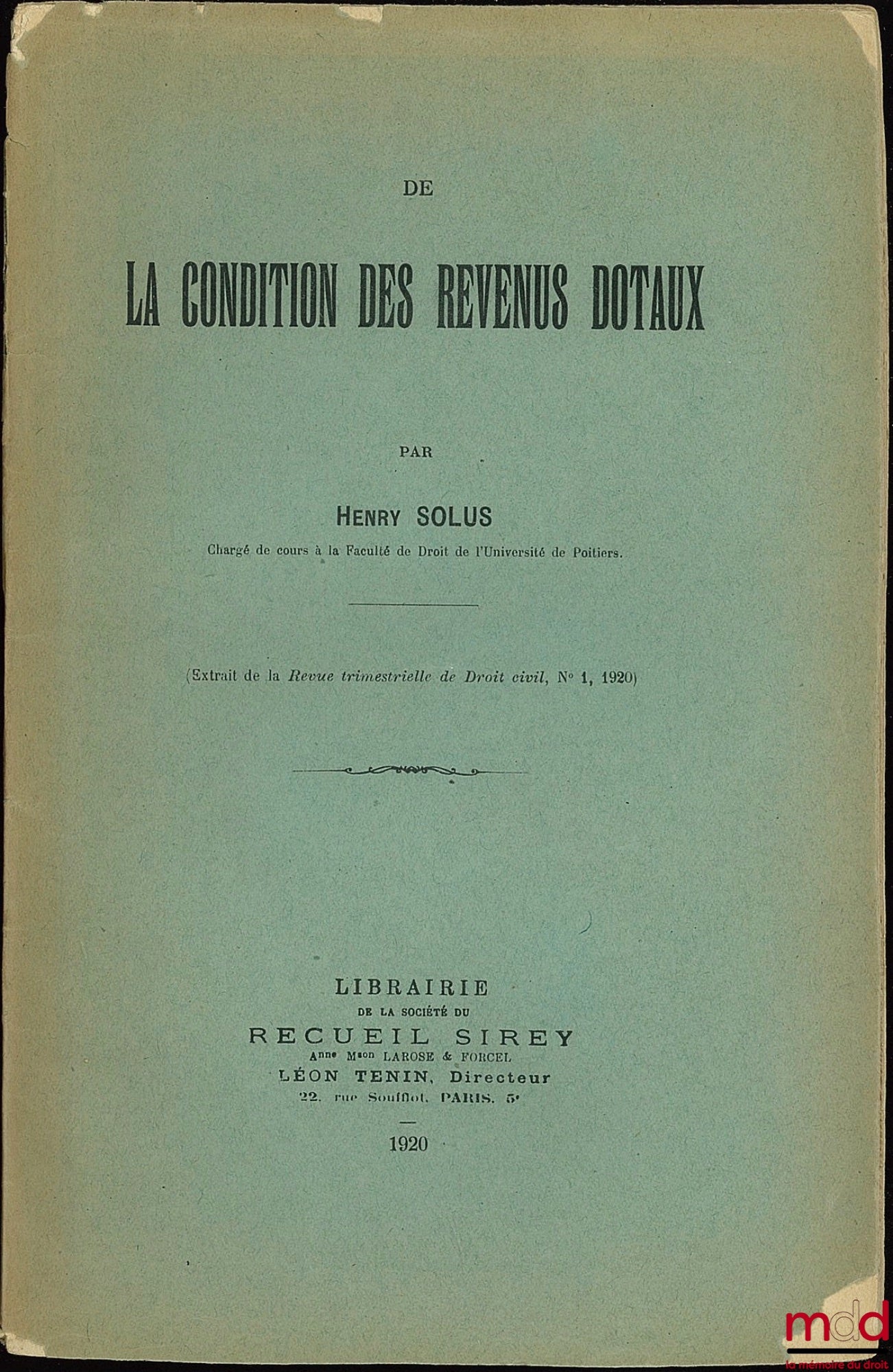 SOLUS (Henry) – ON THE CONDITION OF DOTALESE INCOME, extract from the Quarterly Review of Civil Law No. 1, 1920