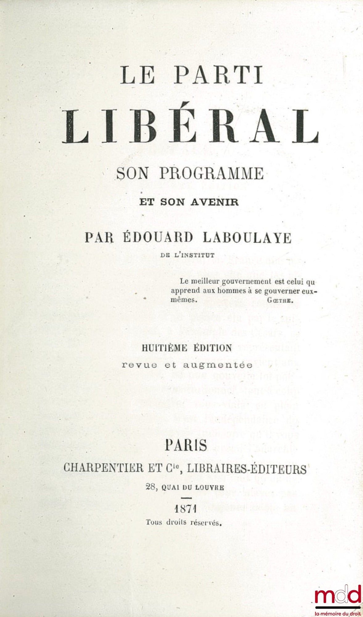 LABOULAYE (Édouard) – THE LIBERAL PARTY ITS PROGRAMME AND ITS FUTURE, 8th revised and enlarged ed.; MORAL AND POLITICAL STUDIES, 5th ed.