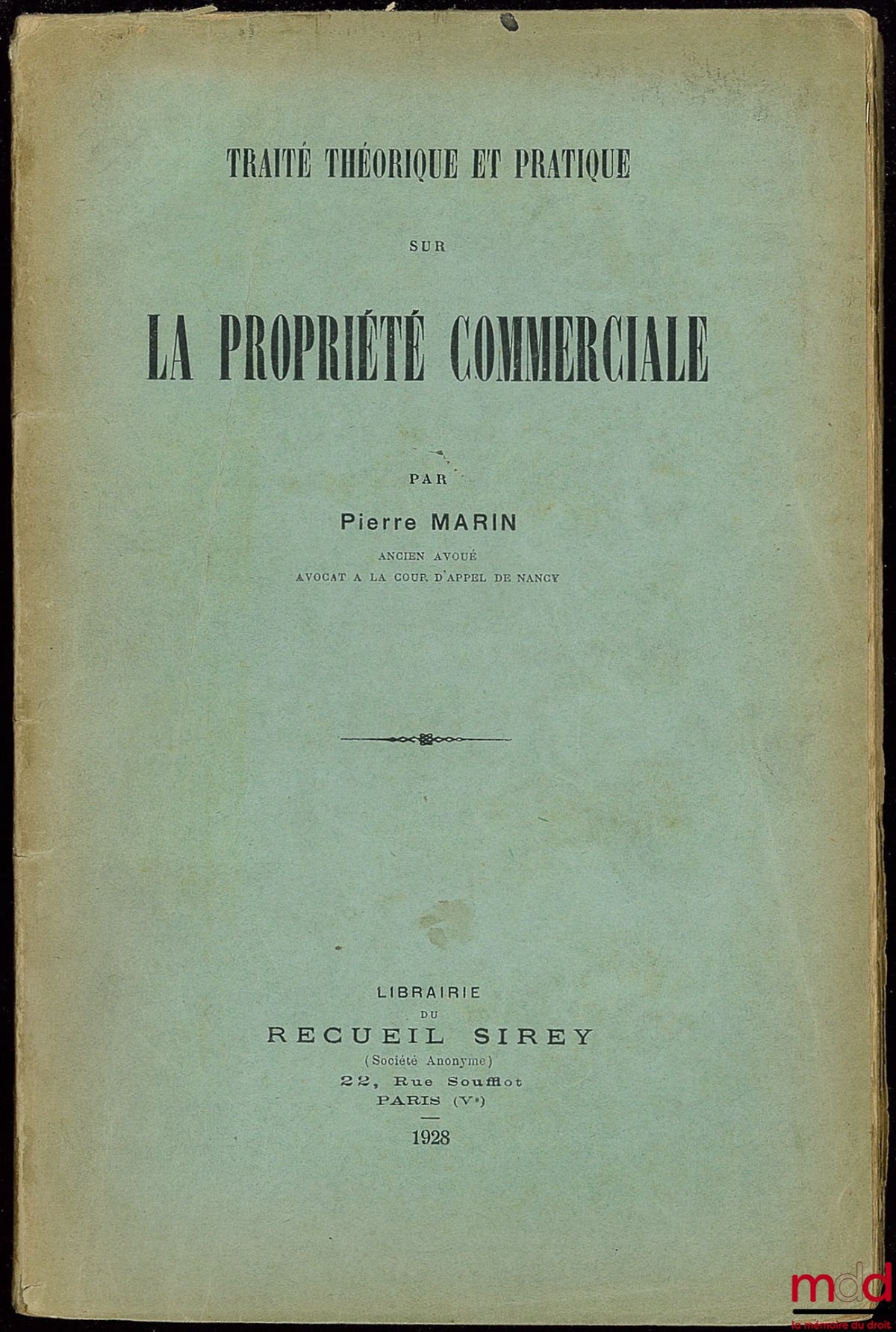 MARIN (Pierre) – THEORETICAL AND PRACTICAL TREATISE ON COMMERCIAL PROPERTY