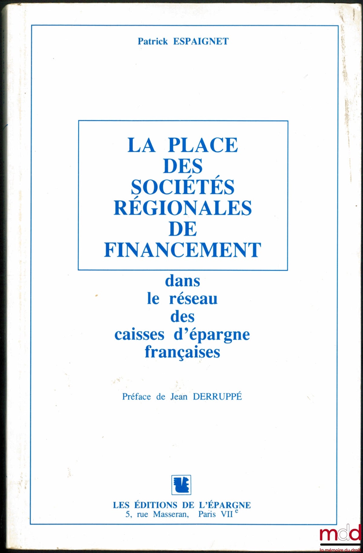 ESPAIGNET (Patrick) – THE ROLE OF REGIONAL FINANCE COMPANIES IN THE NETWORK OF FRENCH SAVINGS BANKS