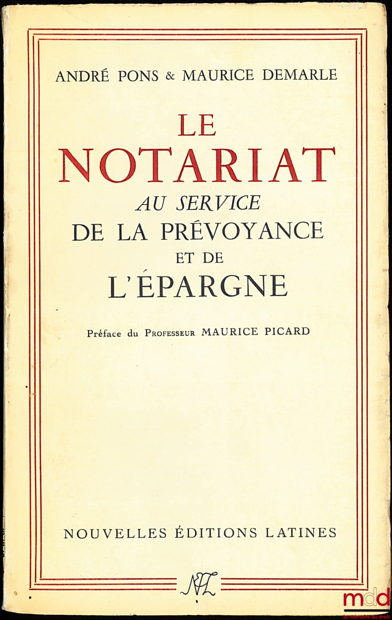 PONS (André) and DEMARLE (Maurice) – THE NOTARY PROFESSION AT THE SERVICE OF INSURANCE AND SAVINGS