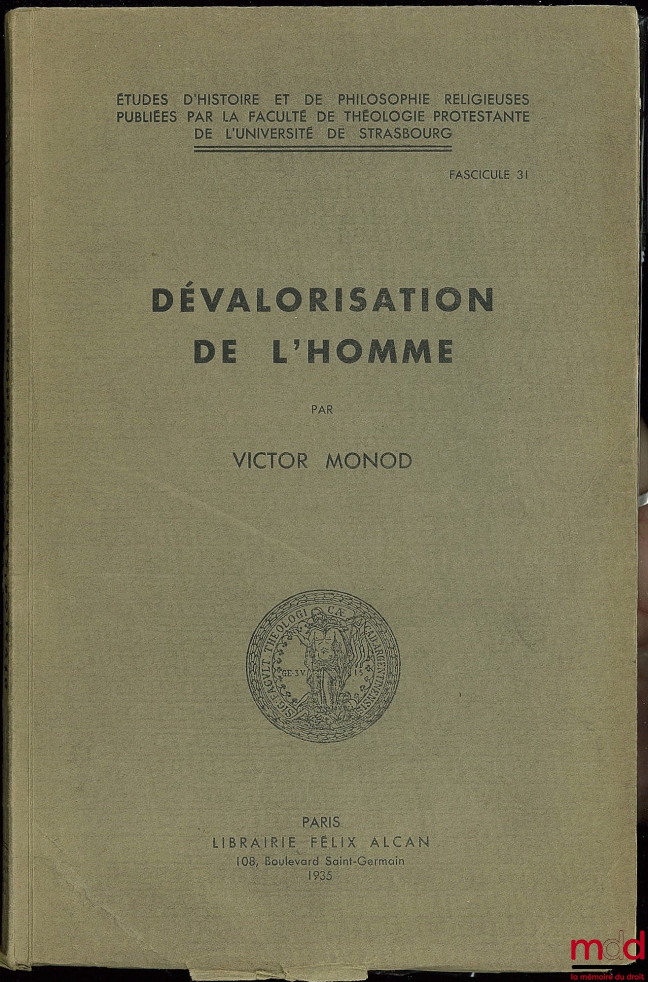 MONOD (Victor) – DEVALUATION OF MAN, Studies in the History and Philosophy of Religion published by the Faculty of Protestant Theology of the University of Strasbourg, fasc. 31
