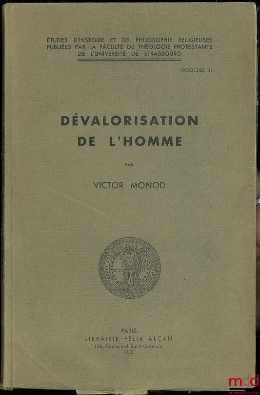 MONOD (Victor) – DÉVALORISATION DE L’HOMME, Études d’histoire et de philosophie religieuse publiées par la Faculté de théologie protestante de l’Université de Strasbourg, fasc. 31