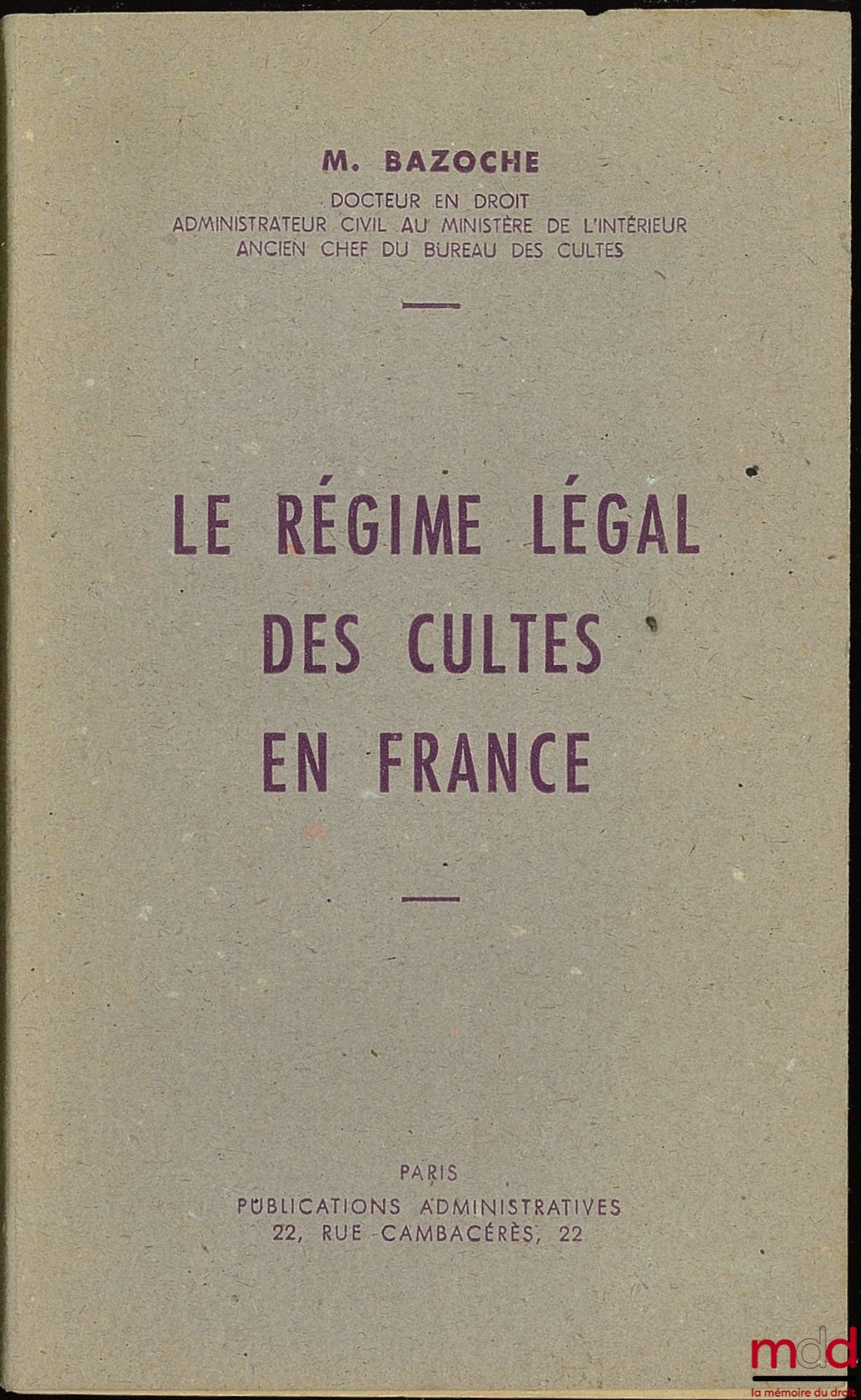 BAZOCHE (M.) – THE LEGAL REGIME OF RELIGIOUS PRACTICES IN FRANCE