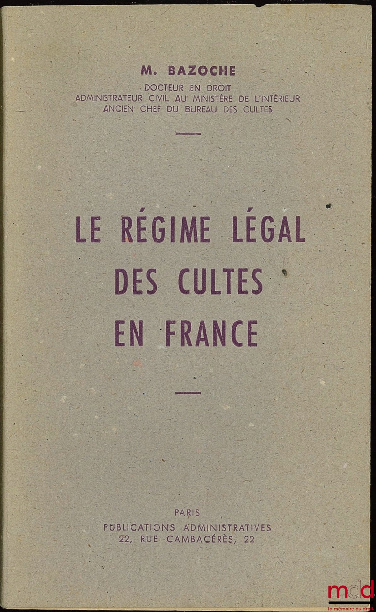 BAZOCHE (M.) – THE LEGAL REGIME OF RELIGIOUS PRACTICES IN FRANCE