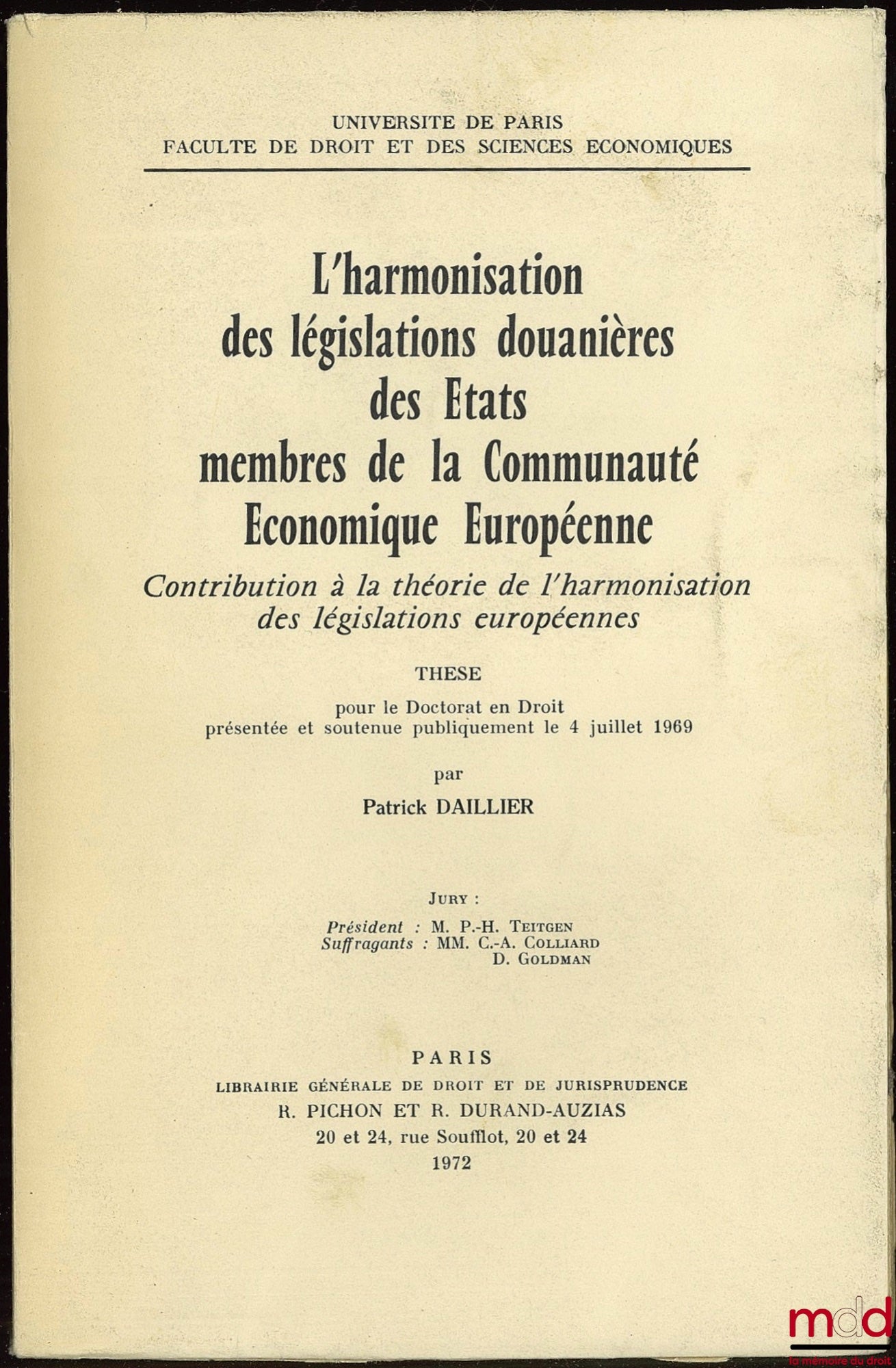 DAILLIER (Patrick) – HARMONIZATION OF CUSTOMS LEGISLATION IN THE MEMBER STATES OF THE EUROPEAN ECONOMIC COMMUNITY, Contribution to the theory of harmonization of European legislation, University of Paris, Faculty of Law and Economics