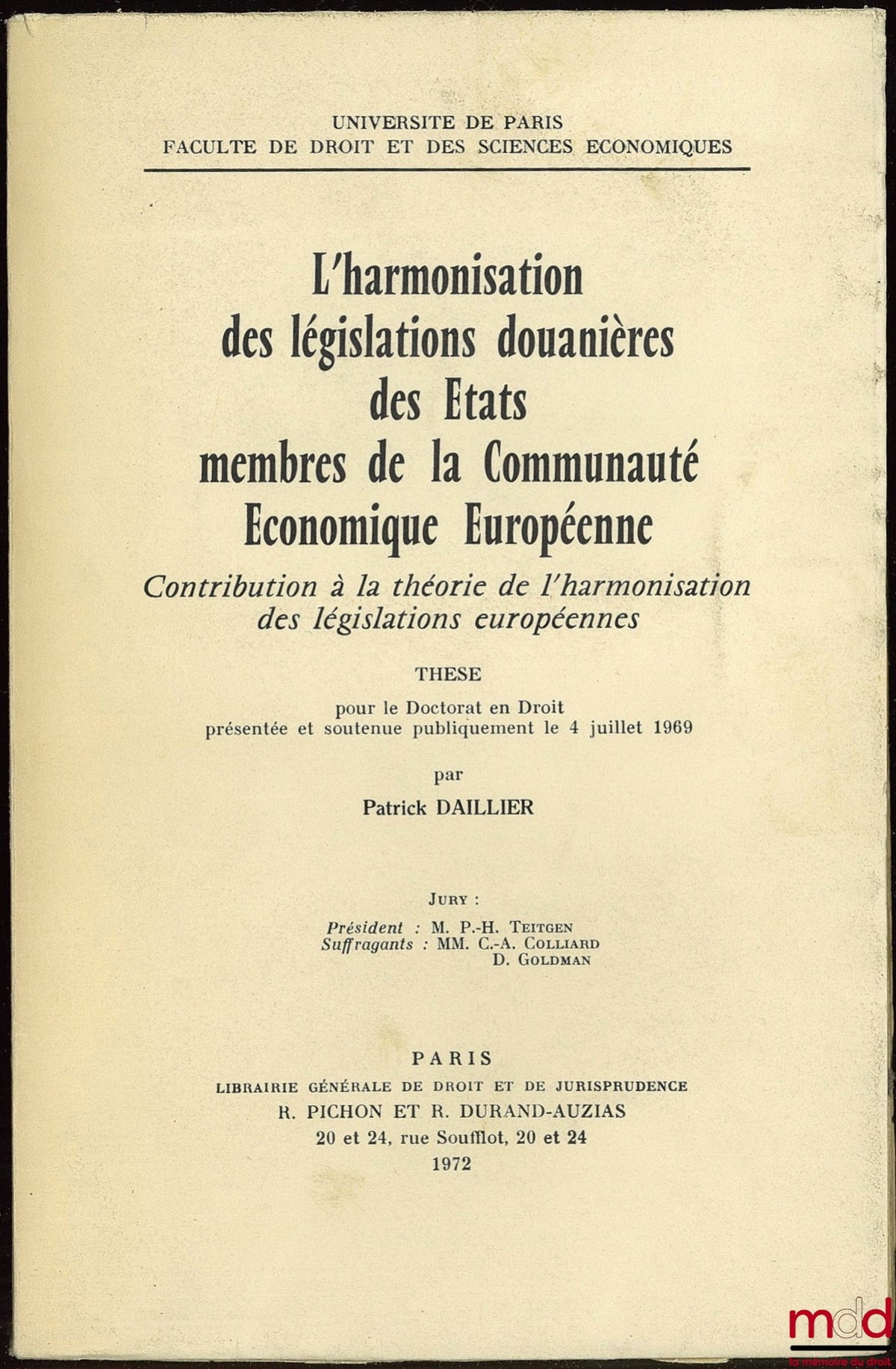 DAILLIER (Patrick) – HARMONIZATION OF CUSTOMS LEGISLATION IN THE MEMBER STATES OF THE EUROPEAN ECONOMIC COMMUNITY, Contribution to the theory of harmonization of European legislation, University of Paris, Faculty of Law and Economics