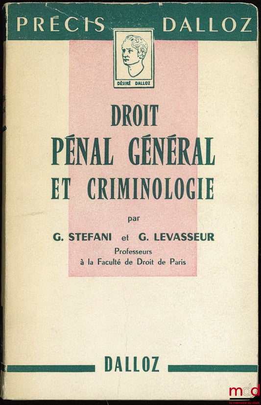 STEFANI (Gaston) et LEVASSEUR (Georges) – DROIT PÉNAL GÉNÉRAL ET CRIMINOLOGIE, avec mise à jour au 1er septembre 1957, coll. Précis Dalloz