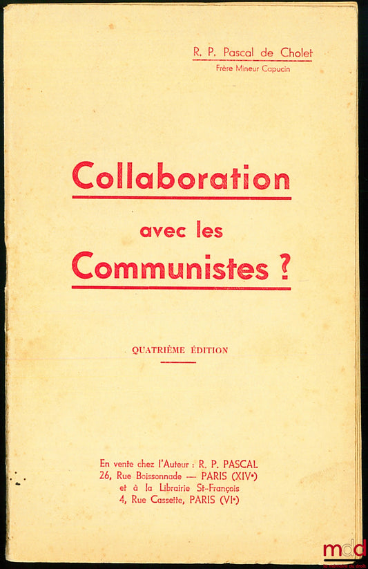 CHOLET (R.P. Pascal de) – COLLABORATION AVEC LES COMMUNISTES? 4e éd.