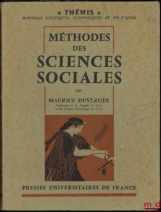 DUVERGER (Maurice) – MÉTHODES DES SCIENCES SOCIALES, 3e éd., coll. Thémis, Manuels juridiques…