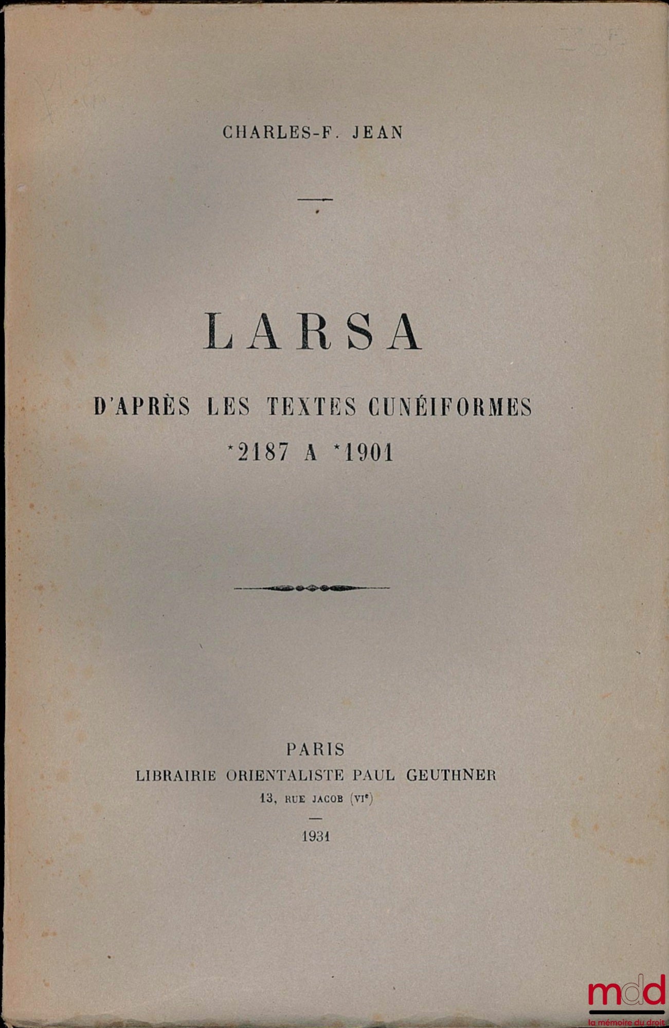 JEAN (Charles-F.) – LARSA, AFTER THE CUNEIFORM TEXTS - 2187 TO 1901 -