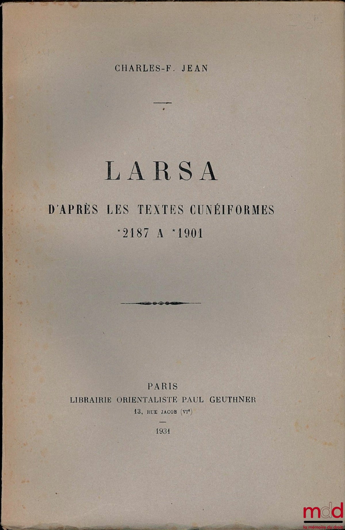 JEAN (Charles-F.) – LARSA, AFTER THE CUNEIFORM TEXTS - 2187 TO 1901 -