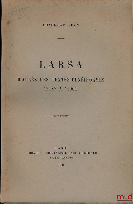 JEAN (Charles-F.) – LARSA, AFTER THE CUNEIFORM TEXTS - 2187 TO 1901 -