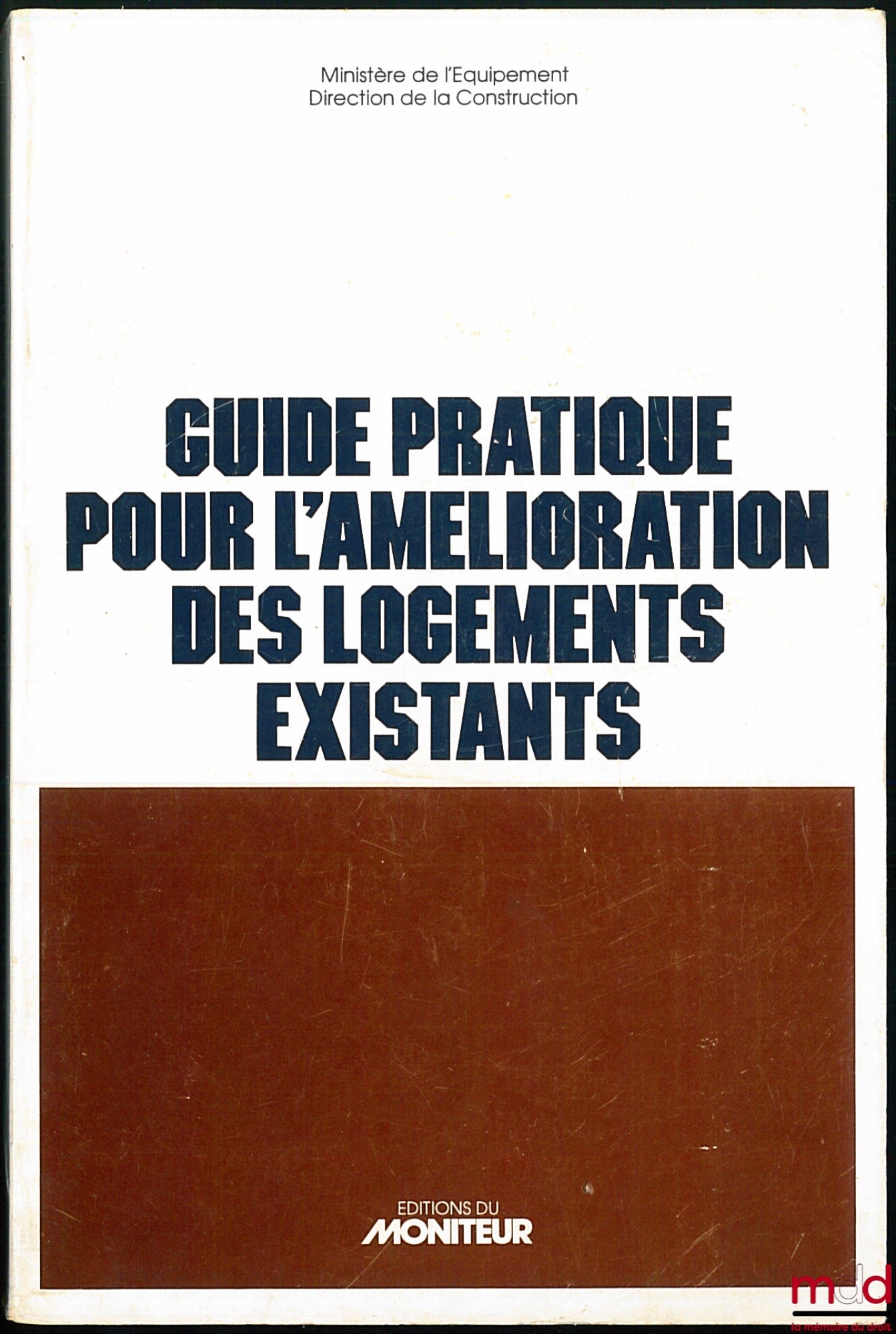 [Collective] – PRACTICAL GUIDE FOR IMPROVING EXISTING HOUSING - Ministry of Equipment - Construction Directorate