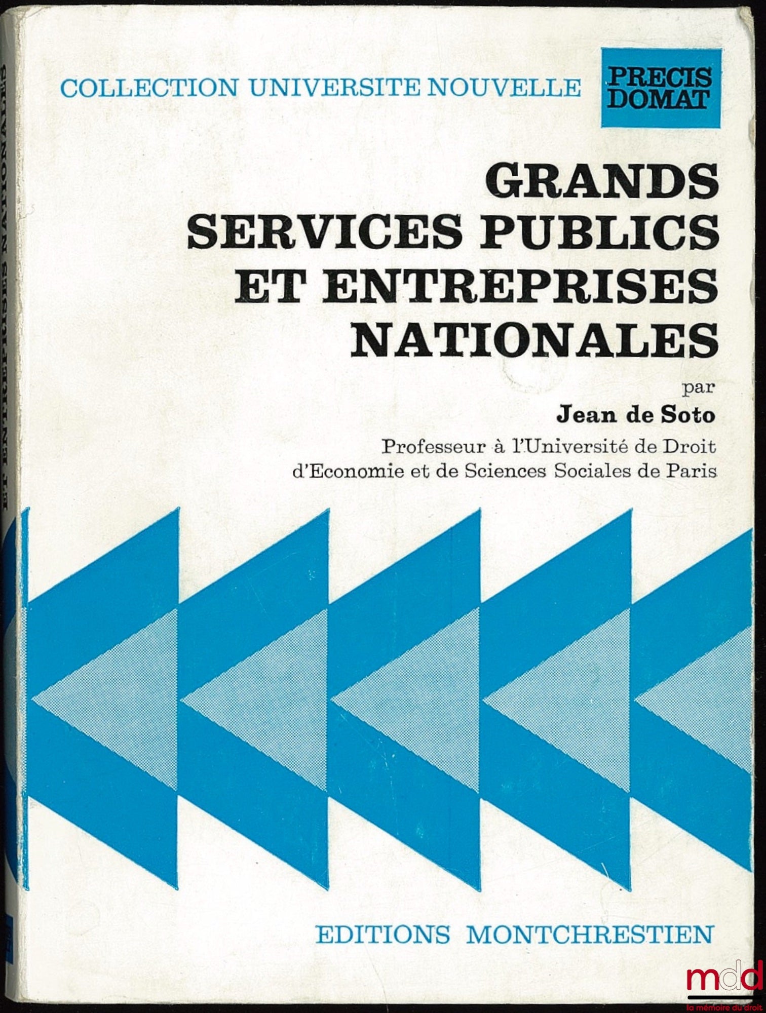 SOTO (Jean de) – MAJOR PUBLIC SERVICES AND NATIONAL COMPANIES, coll. Université nouvelle, Précis Domat