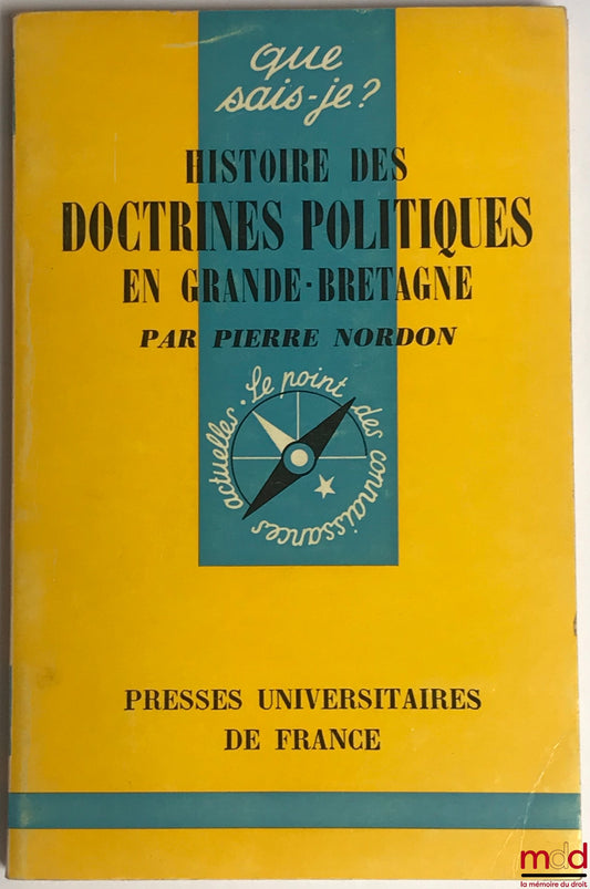 NORDON (Pierre) – HISTORY OF POLITICAL DOCTRINES IN GREAT BRITAIN, coll. Que-sais-je?