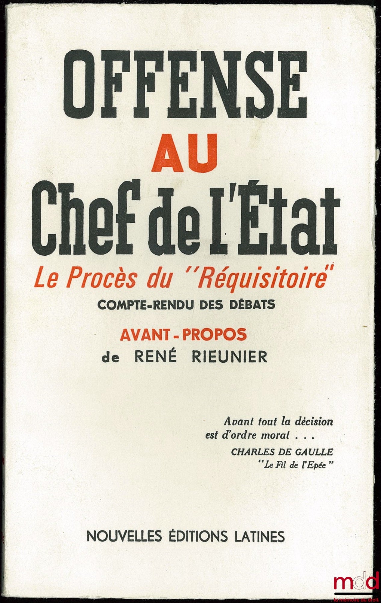 RIEUNIER (René) – INSULT TO THE HEAD OF STATE - The trial of the “Indictment against the lie” - Report of the proceedings; foreword by René Rieunier