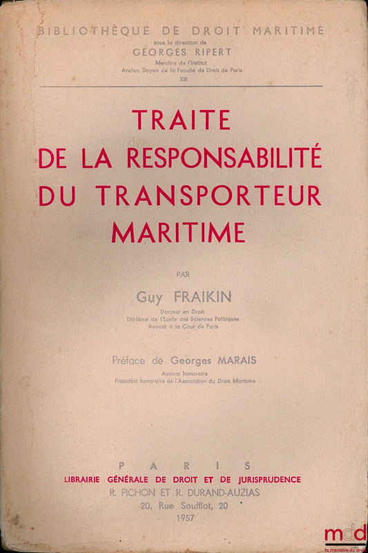 FRAIKIN (Guy) – TREATISE ON THE LIABILITY OF THE MARITIME CARRIER, Bibl. of Maritime Law, vol. XIII