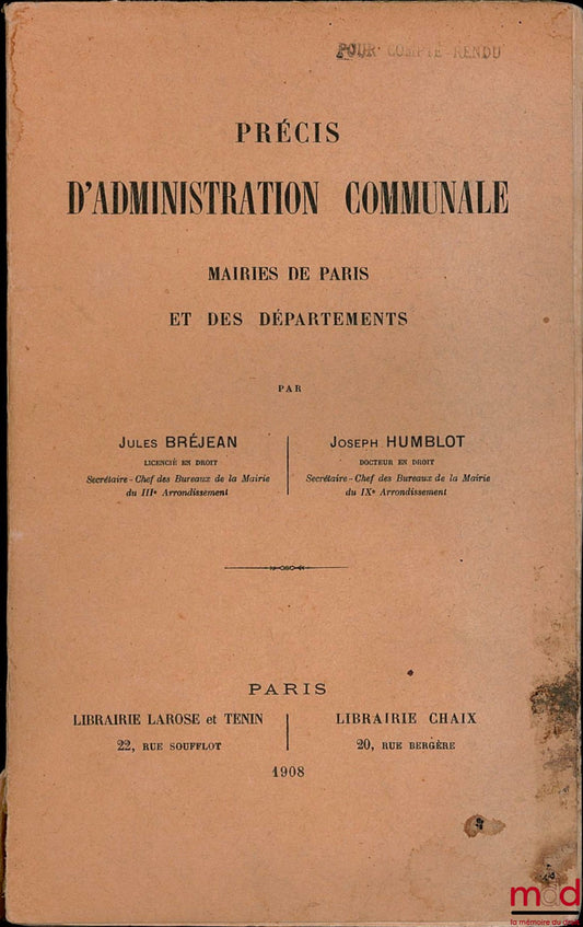 BRÉJEAN (Jules) and HUMBLOT (Joseph) – SUMMARY OF MUNICIPAL ADMINISTRATION - CITY HALLS OF PARIS AND THE DEPARTMENTS