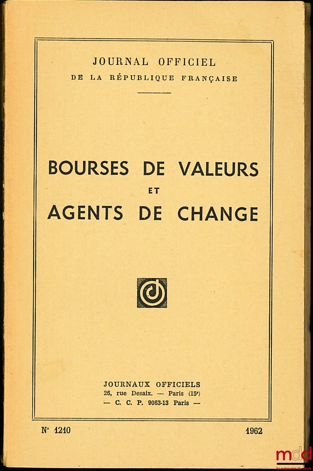 [Journal officiel] – BOURSES DE VALEUR ET AGENTS DE CHANGE n° 1210 de 1962, 1969 et 1973