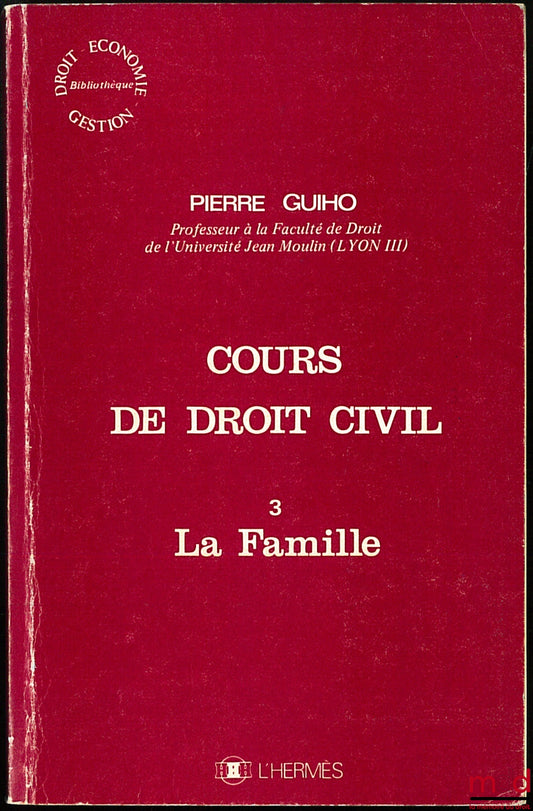 GUIHO (Pierre) – COURSE IN CIVIL LAW, No. 3: THE FAMILY