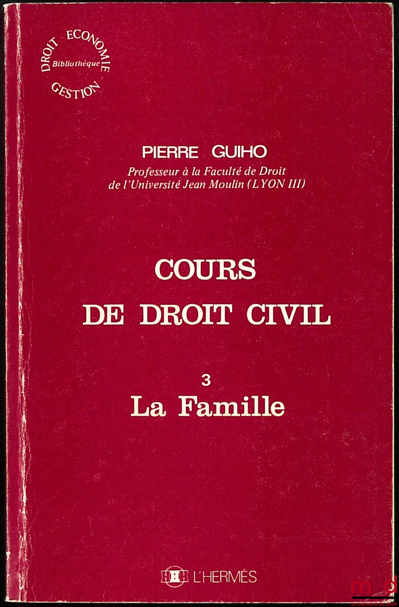 GUIHO (Pierre) – COURS DE DROIT CIVIL, n° 3 : LA FAMILLE