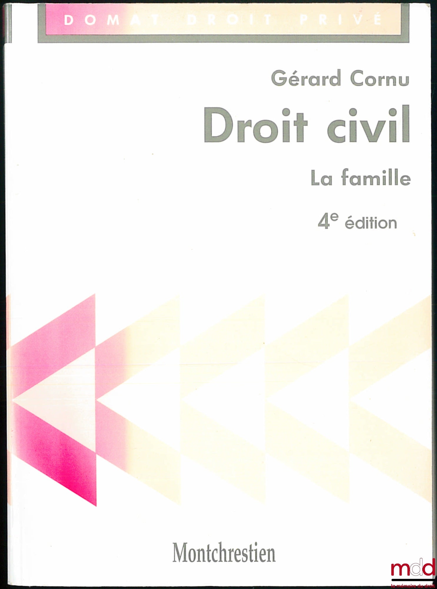 CORNU (Gérard) – CIVIL LAW: THE FAMILY, 4th ed., coll. Précis Domat Private Law
