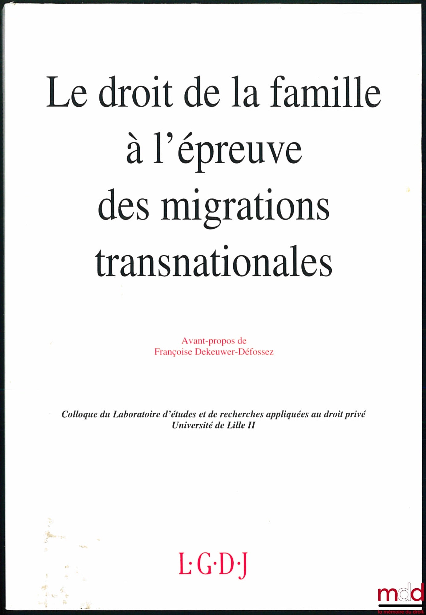 [Conference] – FAMILY LAW IN THE FACE OF TRANSNATIONAL MIGRATION, Conference of the Laboratory for Studies and Applied Research in Private Law, University of Lille II