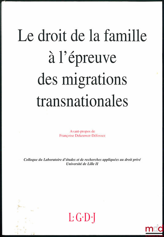 [Conference] – FAMILY LAW IN THE FACE OF TRANSNATIONAL MIGRATION, Conference of the Laboratory for Studies and Applied Research in Private Law, University of Lille II