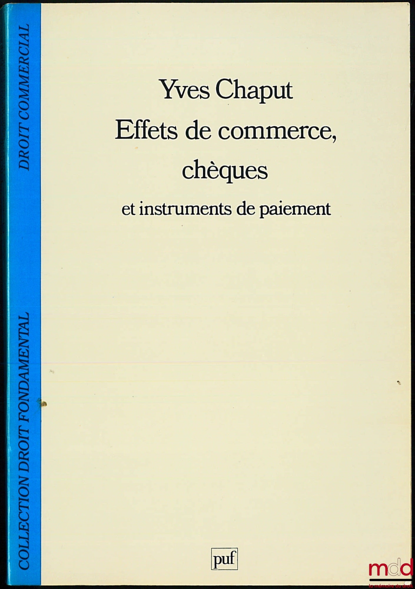 CHAPUT (Yves) – Commercial Paper, Checks and Payment Instruments, Fundamental Law / Commercial Law Collection