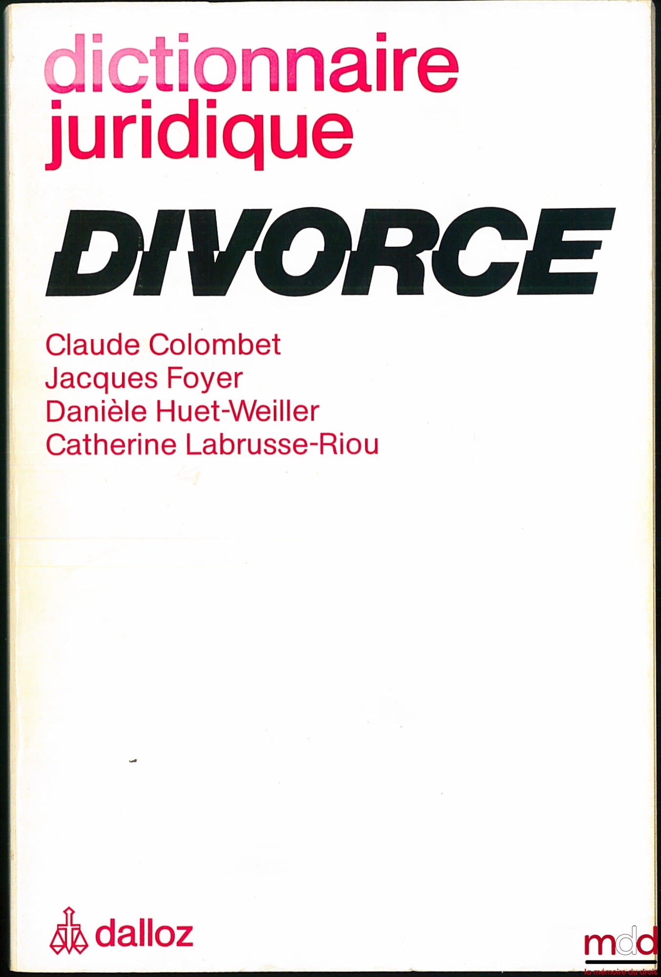 COLOMBET (C.), FOYER (J.), HUET-WEILLER (D.) et LABRUSSE-RIOU (C.) – DICTIONNAIRE JURIDIQUE : DIVORCE