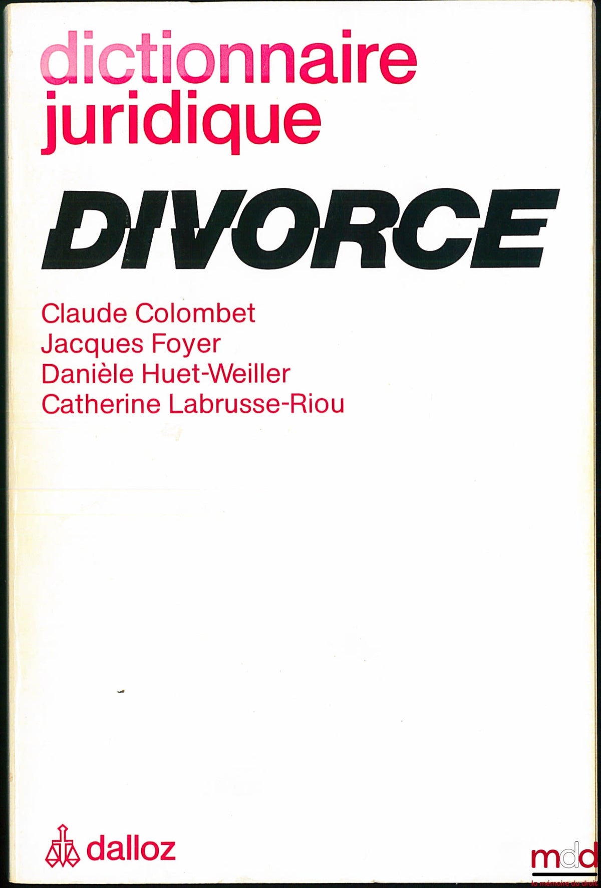 COLOMBET (C.), FOYER (J.), HUET-WEILLER (D.) et LABRUSSE-RIOU (C.) – DICTIONNAIRE JURIDIQUE : DIVORCE