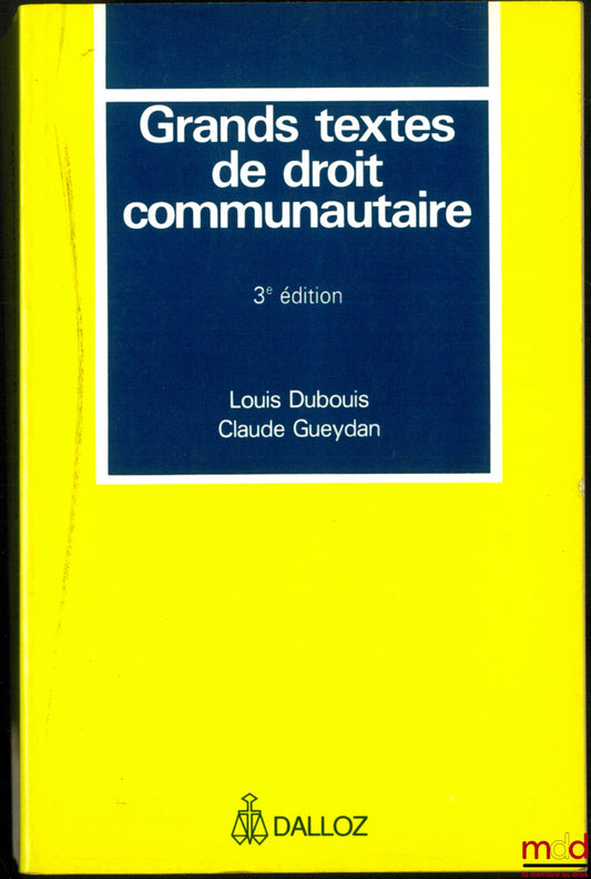 DUBOUIS (Louis) and GUEYDAN (Claude) – MAJOR TEXTS OF COMMUNITY LAW, 3rd ed.