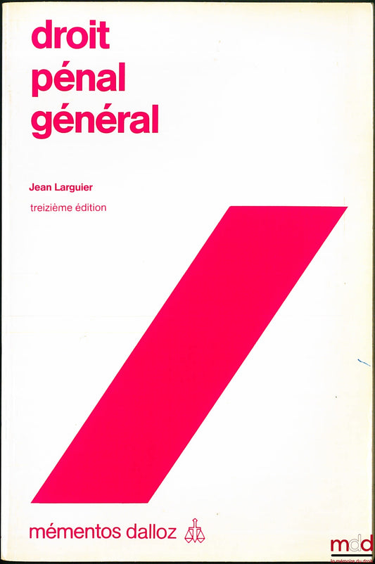 LARGUIER (Jean) – GENERAL CRIMINAL LAW, 13th ed., coll. Mémentos Dalloz