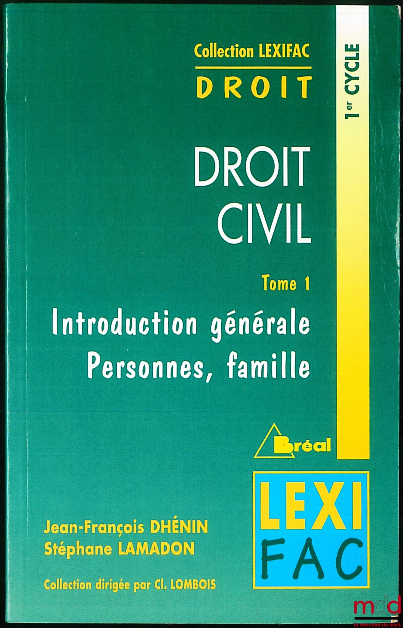 DHÉNIN (Jean-François) and LAMADON (Stéphane) – CIVIL LAW VOL. 1: GENERAL INTRODUCTION: PERSONS, FAMILY, Lexifac Collection, Law