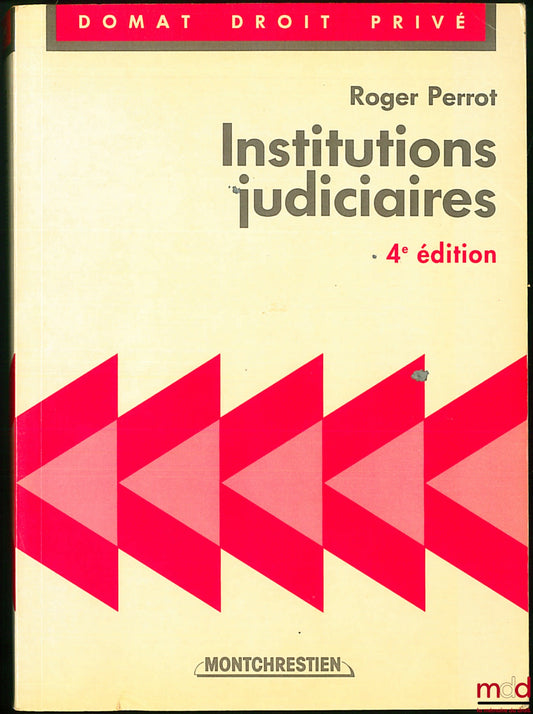 PERROT (Roger) – JUDICIAL INSTITUTIONS, 4th ed., Domat collection, Private Law