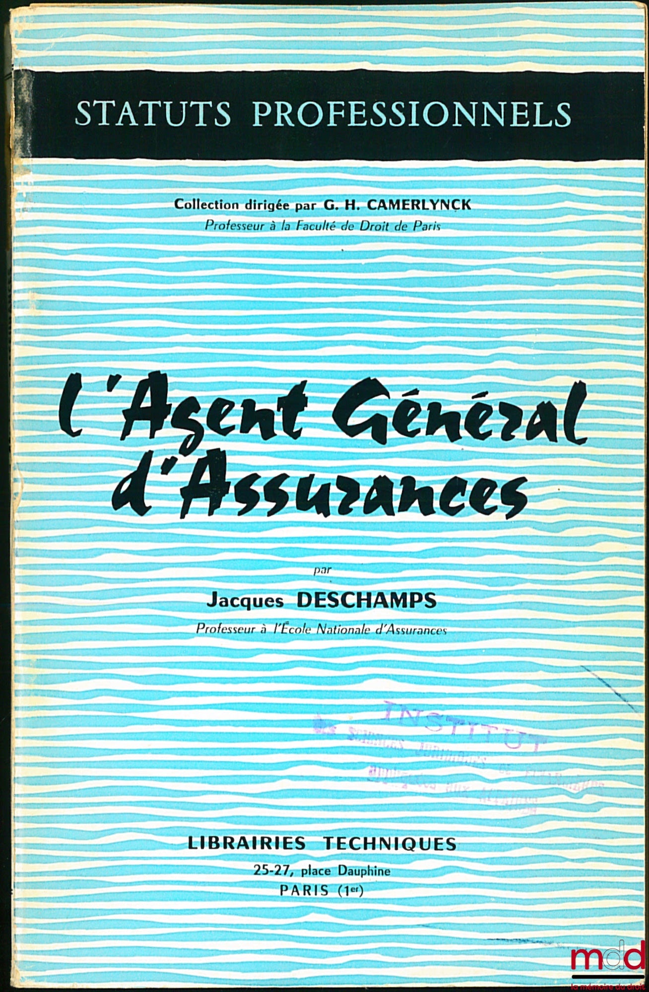 [Statutes], DESCHAMPS (Jacques) – THE GENERAL INSURANCE AGENT, coll. Professional Statutes