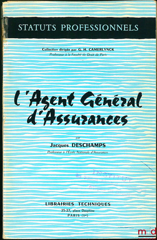 [Statutes], DESCHAMPS (Jacques) – THE GENERAL INSURANCE AGENT, coll. Professional Statutes