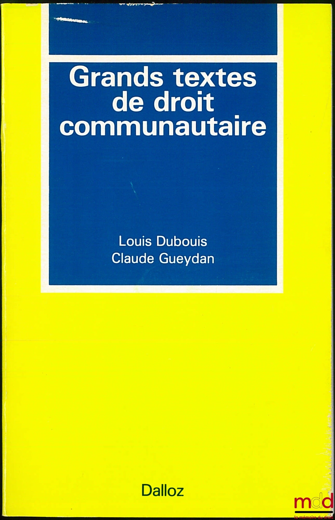 DUBOUIS (Louis) and GUEYDAN (Claude) – MAJOR TEXTS OF COMMUNITY LAW