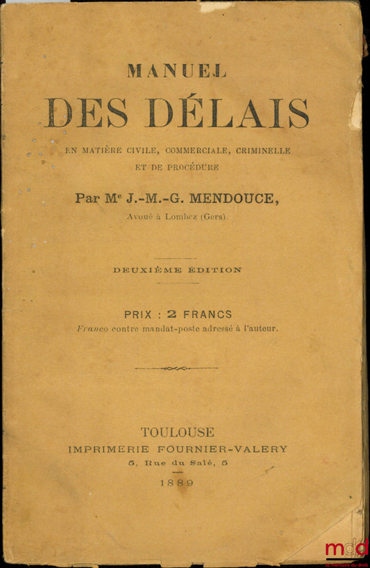MENDOUCE (J.-M.-G.) – MANUAL OF TIME LIMITS IN CIVIL, COMMERCIAL, CRIMINAL AND PROCEDURAL MATTERS, 2nd ed.