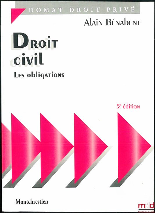 BÉNABENT (Alain) – CIVIL LAW: OBLIGATIONS, 5th ed., Domat Private Law Collection