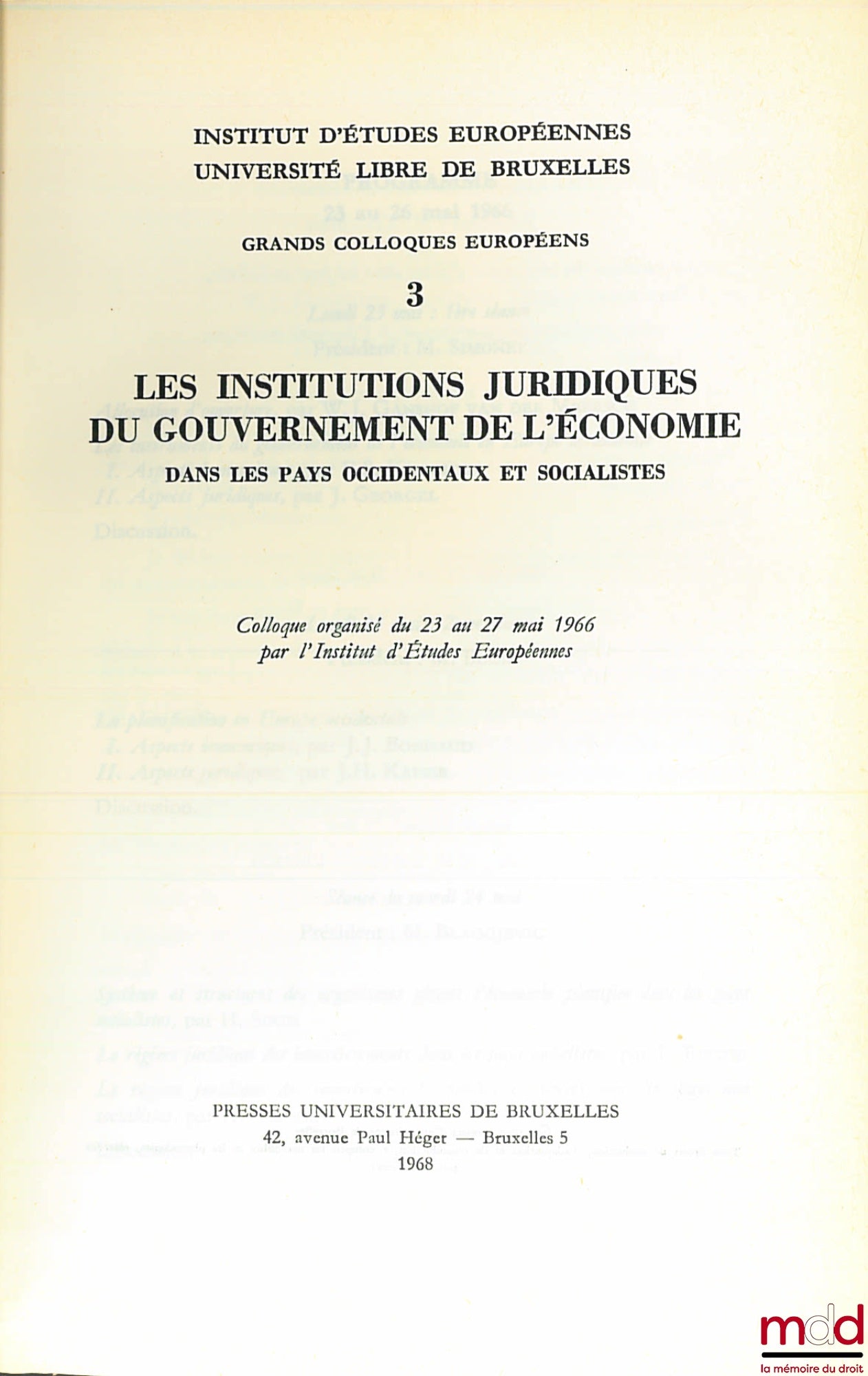 [Conference] – THE LEGAL INSTITUTIONS OF ECONOMIC GOVERNMENT IN WESTERN AND SOCIALIST COUNTRIES, coll. Major European Conferences of the Institute for European Studies, Free University of Brussels