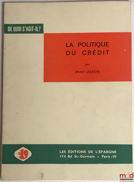LAGACHE (Michel) – THE POLICY OF CREDIT, coll. What is it about?