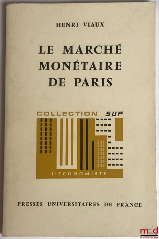 VIAUX (Henri) – THE PARIS MONEY MARKET, coll. SUP The Economist