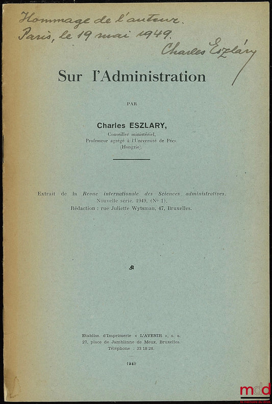 ESZLARY (Charles) – ON ADMINISTRATION, excerpt from the International Review of Administrative Sciences, new series, 1949 (no. 1)